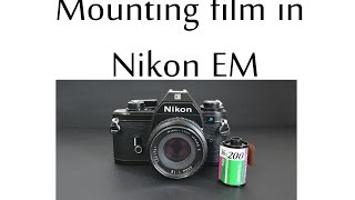 How to load film in NIKON EM film camera [upl. by Croix]