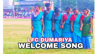 WELCOME SONG at LFC DUMARIYA traditional video October 9 2024 [upl. by Riem]