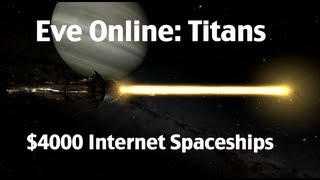 Guide To Titans In Eve Online  What Does 4000 Worth Of Internet Spaceship Look Like [upl. by Ysle814]