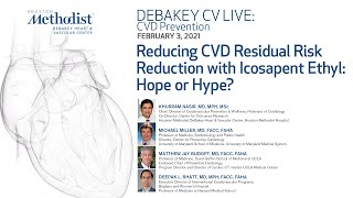 Reducing CVD Residual Risk Reduction with Icosapent Ethyl K Nasir MD amp guests February 3 2021 [upl. by Soiritos]