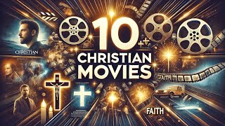 Top 10 Christian Movies 🎬  The Best Films to Watch When Learning About Christianity [upl. by Maghutte12]