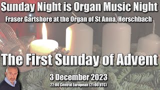 The First Sunday Of Advent  Fraser Gartshore At The Organ Of St Anna Herschbach  3 December 2023 [upl. by Nita]