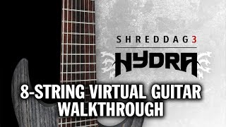 Shreddage 3 HYDRA Virtual 8string guitar walkthrough [upl. by Heywood]