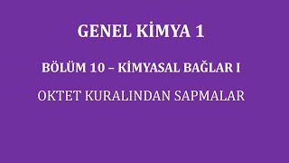 Genel Kimya 1Bölüm 10  Kimyasal Bağlar I  Oktet Kuralından Sapmalar [upl. by Naek404]