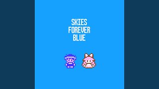 Skies Forever Blue [upl. by Khalil]