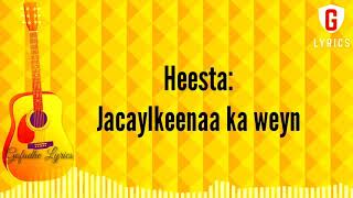 Jacaylkeenaa Ka weyn lyrics  Hanuuniye [upl. by Williams2]