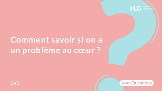 Comment savoir si on a un problème au cœur [upl. by Nirad]