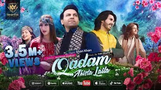 Qadam Ahista Laila by Shan Khan NEW SONG 2021 [upl. by Mathian727]