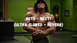 NCTS  NEXT Ultra Slowed  Reverb x Sam Sulek [upl. by Jonie]