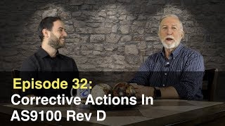 Episode 32 Corrective Actions In AS9100 Rev D [upl. by Birgit295]