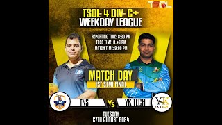 TSDL4 DIVC WEEDAY LEAGUE TNS CC Vs YK Tech 27th Aug 2024 Game 02 [upl. by Kenny]