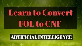 15 Learn easy steps to Convert FOL to CNF [upl. by Uwton332]