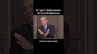 RC Sproul  Double Imputation Our Sin For His Righteousness  johnmacarthur rcsproul bible [upl. by Nol45]