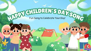 Happy Childrens Day Song for Kids [upl. by Hermann]