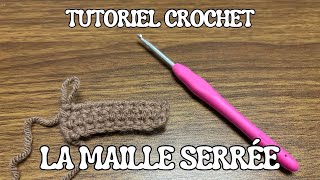 TUTO CROCHET DÉBUTANT  La maille serrée [upl. by Lontson674]