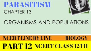 PART12 PARASITISMORGANISMS AND POPULATIONCHAPTER 13 CLASS 12TH BIOLOGY NCERT [upl. by Danielle]