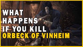 What Happens if you Kill Orbeck of Vinheim in Dark Souls 3 [upl. by Goody151]