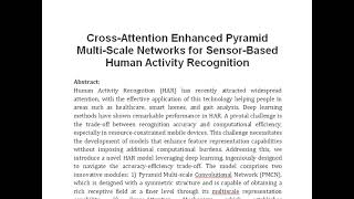 Cross Attention Enhanced Pyramid Multi Scale Networks for Sensor Based Human Activity Recognition [upl. by Eltotsira]