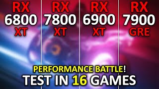 RX 6800 XT vs RX 7800 XT vs RX 6900 XT vs RX 7900 GRE  Test in 16 Games at 1440p  2024 [upl. by Anthia154]