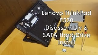 Lenovo ThinkPad E570 Disassembly and SATA Hard Drive Install Includes RAM amp Wireless Card [upl. by Politi]