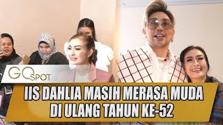 SUPRISE ULANG TAHUN IIS DAHLIA MASIH MERASA MUDA MESKI UMUR TAK BISA BOHONG  GO SPOT [upl. by Boyer141]