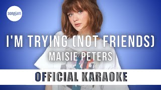 Maisie Peters  Im Trying Not Friends Official Karaoke Instrumental  SongJam [upl. by Nottirb901]