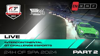 Part 2  Esports SPA 24 Hours  Intercontinental GT Challenge Esports 2024 [upl. by Clapper710]