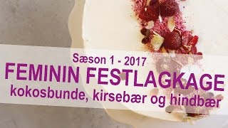 FEMININ FESTLAGKAGE med kokosbunde kirsebær og hindbær  KAGEMAGI [upl. by Agnizn484]