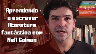 Aprenda a escrever fantasia com Neil Gaiman [upl. by Yelrah234]