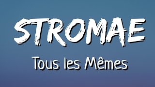 Stromae  Tous les Mêmes LyricsParoles [upl. by Jariah]