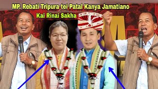 MP Rebati Tripura tei Patal Kanya Jamatiano Kai Rinani Sakha [upl. by Kristoffer832]