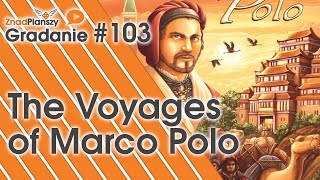 Gradanie ZnadPlanszy 103  The Voyages of Marco Polo gra planszowa [upl. by Beisel759]