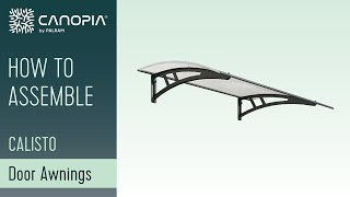 How To Assemble Palram  Canopia  Calisto™ 1350 Door Awning [upl. by Thorman316]