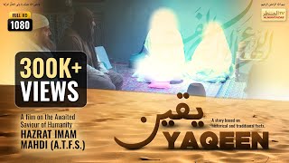 Yaqeen یقین  Islamic Film on Hazrat Imam Mahdi as [upl. by Nickola76]