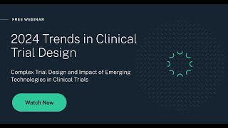 2024 Trends in Clinical Trial Design [upl. by Nnaecyoj]