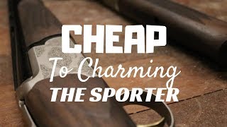 Cheap to Charming  Sporter Shotgun  Episode Three [upl. by Norraa236]