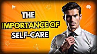 The Importance of Self care  The Stoic Philosophy [upl. by Eeliram]