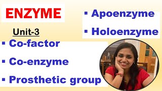 Enzyme  Unit 3  Cofactor  Coenzyme  Prosthetic group  Apoenzyme  Holoenzyme [upl. by Angell]