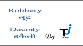 Robbery लूट Dacoity डकैती Indian Panel Code [upl. by Eleni]