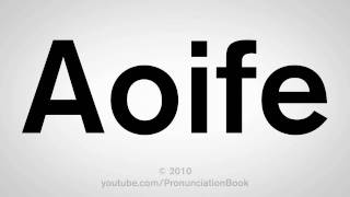 How To Pronounce Aoife [upl. by Berkshire22]