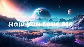 3LAU amp Bright Lights  How You Love Me  Lyrics [upl. by Ilime86]