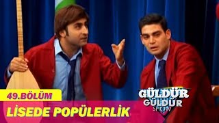 Güldür Güldür Show 49Bölüm  Lisede Popülerlik [upl. by Tabby]