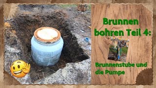 Brunnen bohren Teil 4 Brunnenstube und die Pumpe 🤗👍👌 [upl. by Carrel]