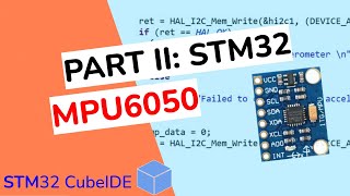 PART II STM32 HAL I2C and MPU6050 IMU [upl. by Halimak97]