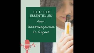 14  Les Huiles Essentielles dans laccompagnement des enfants [upl. by Stanton]