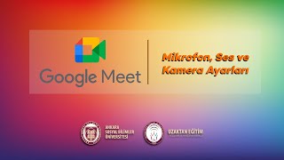 GOOGLE MEET MİKROFON SES VE KAMERA AYARLARI [upl. by Berkie48]