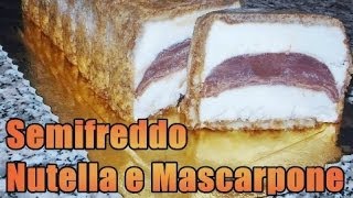 Ricetta semifreddo mascarpone e NUTELLA  GiAlQuadrato [upl. by Rowney]