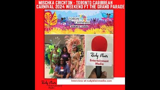 Interview with CEO Mischka Crichton on Toronto Caribbean Carnival 2024 Weekend ft The Grand Parade [upl. by Aliban]