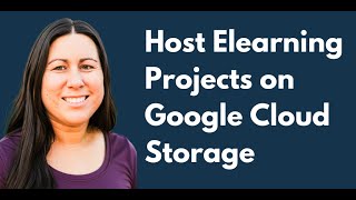 Publishing Articulate Rise Projects to Google Cloud Storage [upl. by Caneghem5]