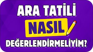 Ara Tatili Nasıl Planlamalıyım❓ En Verimli 6 Sınıf TÜYOLARI 🎯 [upl. by Wilone]